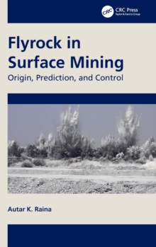 Flyrock in Surface Mining : Origin, Prediction, and Control