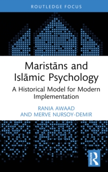 Maristans and Islamic Psychology : A Historical Model for Modern Implementation