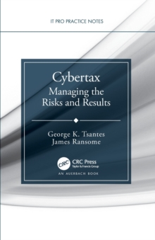 Cybertax : Managing the Risks and Results