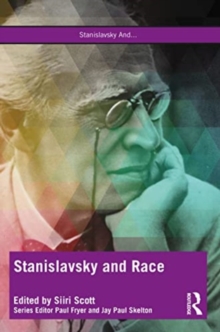 Stanislavsky and Race : Questioning the System in the 21st Century