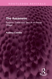 The Assamese : Religion, Caste and Sect in an Indian Village