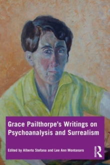 Grace Pailthorpes Writings on Psychoanalysis and Surrealism