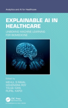 Explainable AI in Healthcare : Unboxing Machine Learning for Biomedicine