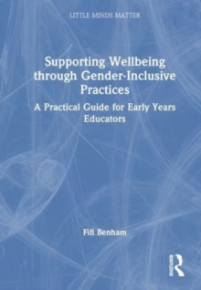 Supporting Wellbeing through Gender-Inclusive Practices : A Practical Guide for Early Years Educators