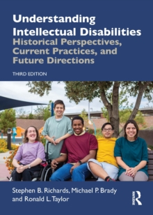 Understanding Intellectual Disabilities : Historical Perspectives, Current Practices, and Future Directions