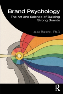 Brand Psychology : The Art and Science of Building Strong Brands