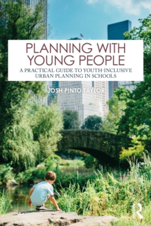 Planning with Young People : A Practical Guide to Youth-Inclusive Urban Planning in Schools