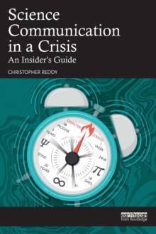 Science Communication in a Crisis : An Insider's Guide