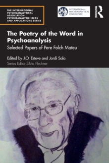 The Poetry of the Word in Psychoanalysis : Selected Papers of Pere Folch Mateu