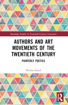 Authors and Art Movements of the Twentieth Century : Painterly Poetics