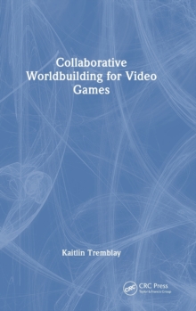 Collaborative Worldbuilding for Video Games