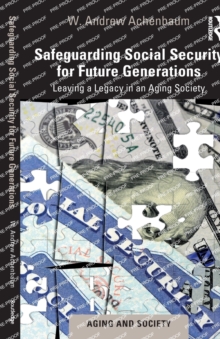 Safeguarding Social Security for Future Generations : Leaving a Legacy in an Aging Society