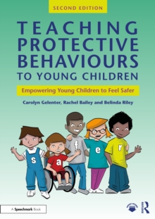 Teaching Protective Behaviours to Young Children : Empowering Young Children to Feel Safer