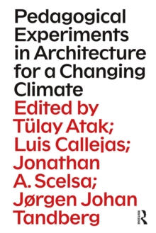 Pedagogical Experiments in Architecture for a Changing Climate