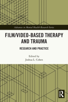 Film/Video-Based Therapy and Trauma : Research and Practice