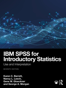 IBM SPSS for Introductory Statistics : Use and Interpretation