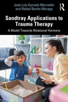 Sandtray Applications to Trauma Therapy : A Model Towards Relational Harmony