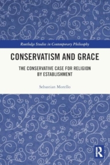 Conservatism and Grace : The Conservative Case for Religion by Establishment