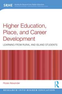 Higher Education, Place, and Career Development : Learning from Rural and Island Students