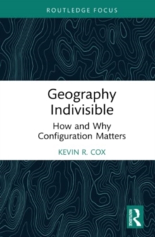 Geography Indivisible : How and Why Configuration Matters