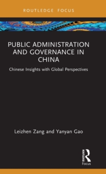 Public Administration and Governance in China : Chinese Insights with Global Perspectives