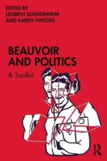 Beauvoir and Politics : A Toolkit