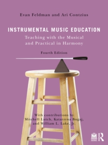 Instrumental Music Education : Teaching with the Musical and Practical in Harmony