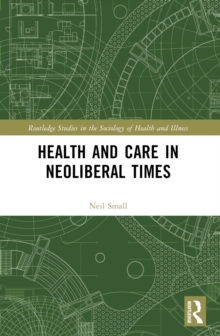 Health and Care in Neoliberal Times