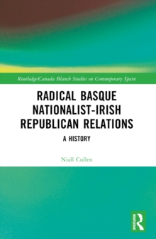 Radical Basque Nationalist-Irish Republican Relations : A History