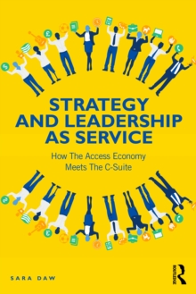 Strategy and Leadership as Service : How the Access Economy Meets the C-Suite