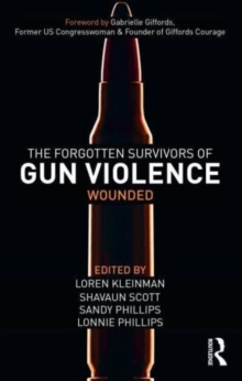 The Forgotten Survivors of Gun Violence : Wounded