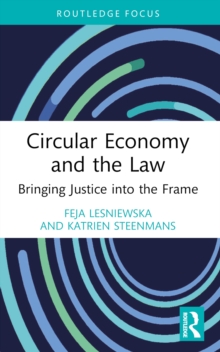 Circular Economy and the Law : Bringing Justice into the Frame