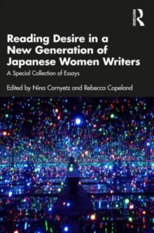 Reading Desire in a New Generation of Japanese Women Writers : A Special Collection of Essays