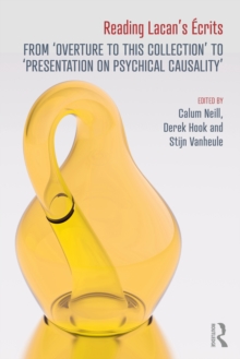 Reading Lacans Ecrits : From Overture to this Collection to Presentation on Psychical Causality