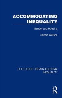 Accommodating Inequality : Gender And Housing