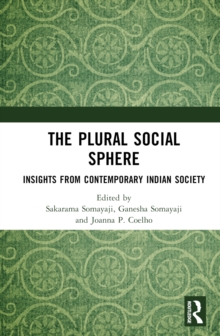 The Plural Social Sphere : Insights from Contemporary Indian Society