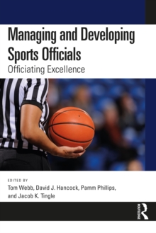 Managing and Developing Sports Officials : Officiating Excellence