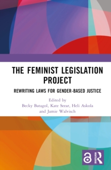 The Feminist Legislation Project : Rewriting Laws for Gender-Based Justice