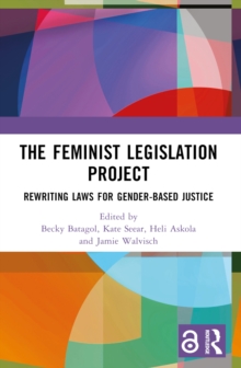 The Feminist Legislation Project : Rewriting Laws for Gender-Based Justice