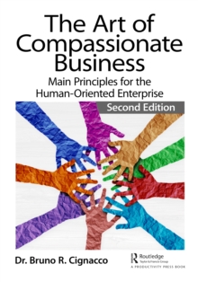 The Art of Compassionate Business : Main Principles for the Human-Oriented Enterprise