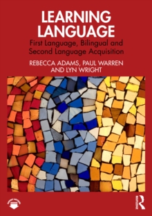 Learning Language : First Language, Bilingual and Second Language Acquisition