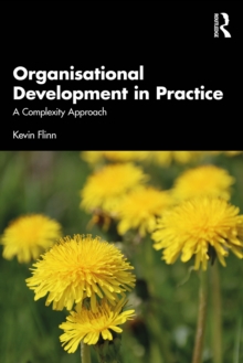 Organisational Development in Practice : A Complexity Approach