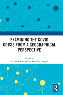 Examining the COVID Crisis from a Geographical Perspective