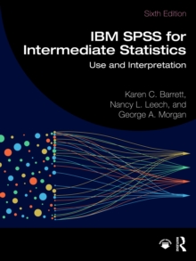 IBM SPSS for Intermediate Statistics : Use and Interpretation