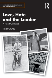 Love, Hate and the Leader : A Fascist Childhood