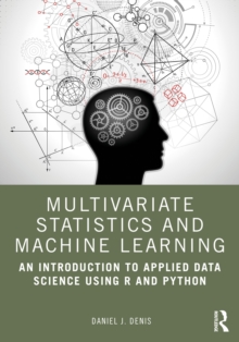 Multivariate Statistics and Machine Learning : An Introduction to Applied Data Science Using R and Python
