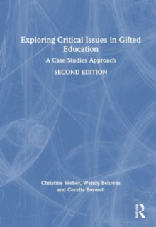 Exploring Critical Issues In Gifted Education : A Case Studies Approach