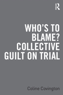 Whos to Blame? Collective Guilt on Trial