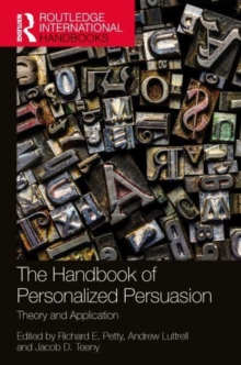 The Handbook Of Personalized Persuasion : Theory And Application