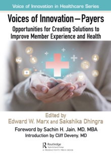 Voices of Innovation - Payers : Opportunities for Creating Solutions to Improve Member Experience and Health